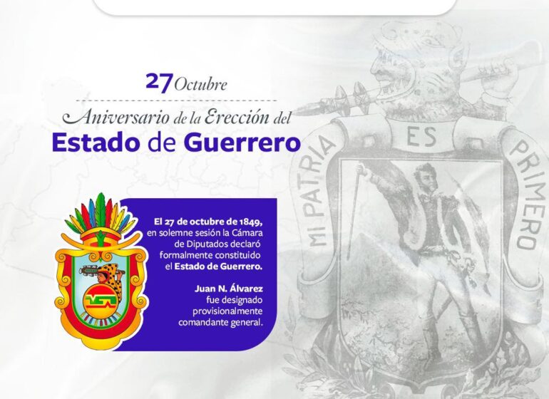 ¡Hoy celebramos el 175 aniversario de la fundación del Estado de Guerrero!